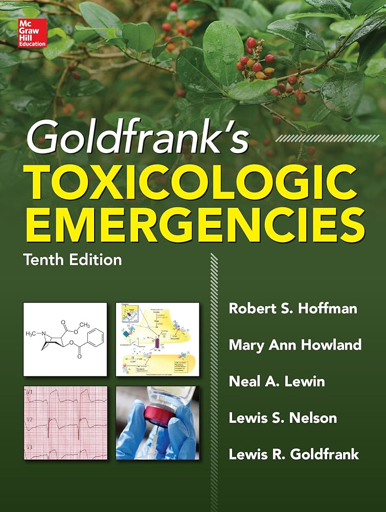 Goldfrank&#39;s Toxicologic Emergencies Flomenbaum， Neal E.、 Goldfrank， Lewis R.、 Hoffman， Robert S.、 Howland， Mary Ann; Nelson， Lewis S.， M.D. Goldfrank's Toxicologic Emergencies: Lewis S. Nelson, Mary
